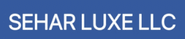 SEHAR LUXE LLC